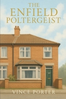The Enfield Poltergeist B0F7M1P7QK Book Cover