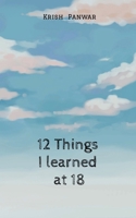 12 Things I Learned At 18 B0DZ31229G Book Cover