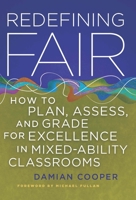 Redefining Fair: How to Plan, Assess, and Grade for Success in Mixed-Ability Classrooms 1935542141 Book Cover