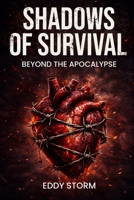 Shadows of Survival: Beyond the Apocalypse B0GQKK1BDN Book Cover