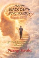 Happy Black Death Psychology: Let the Pain Die, Let You Rise B0GM6NT61H Book Cover