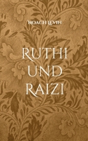 Ruthi und Raizi (German Edition) 3695759135 Book Cover