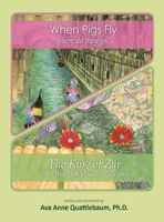 When Pigs Fly/ The King of Zar: Two books in one (Modern Homeschool Book 1) 1088180868 Book Cover