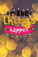 Make things happen 2020: Terminplaner Wochenkalender Monatskalender f�r 2020 im praktischen Taschenformat und tollen Make things happen Design 1673702384 Book Cover