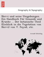Nervi und seine Umgebungen. Ein Handbuch für Gesunde und Kranke ... Der botanische Theil (Einblick in die Vegetation von Nervi) von V. Fayod, etc. 1241745064 Book Cover