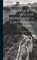 Les Deux Plus Anciens Spécimens De La Cartographie Chinoise... 1022301934 Book Cover