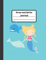 Draw and Write Journal: Gift Mermaid Educational Journal for Children Grades K-3: Primary Composition Half Page Lined Paper with Drawing Space (8.5" x 11" Notebook), (Gift Journals for Kids) 1710527560 Book Cover