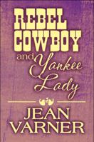 Rebel Cowboy and Yankee Lady 1615828907 Book Cover