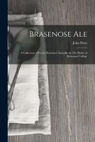 Brasenose Ale: A Collection of Poems Presented Annually by The Butler of Brasenose College 1017884781 Book Cover