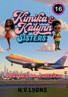 Kimika & Kalynn: Sisters – Journey to Jamaica B0GCHH9SYR Book Cover