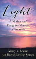 Light: A Mother and Daughter Memoir of Anorexia B0H1SNVNX5 Book Cover