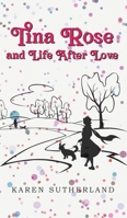 Tina Rose and Life After Love 1789557186 Book Cover