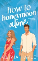 How to Honeymoon Alone 9198793764 Book Cover