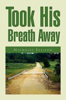 Took His Breath Away 1450010830 Book Cover