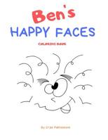 Ben's HAPPY FACES Coloring Book: A book with simple joyful faces to brighten up the day! 1095477315 Book Cover