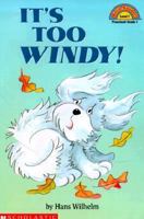 It's Too Windy! 0439108497 Book Cover