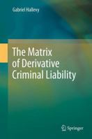 The Matrix of Derivative Criminal Liability 3642281044 Book Cover