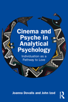 Cinema and Psyche in Analytical Psychology: Individuation as a Pathway to Love 1032899611 Book Cover