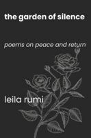 The Garden of Silence: Poems on Peace and Return B0G5FP7TWV Book Cover
