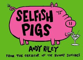 Selfish Pigs 0340920289 Book Cover