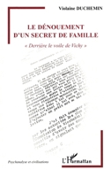 Le dénouement d'un secret de famille: "Derrière le voile de Vichy" (Psychanalyse Et Civilisations) (French Edition) 2296042260 Book Cover