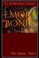 Emory Bones: The Option - Part 1 B097SLL6PK Book Cover