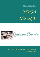 Yoga Nidra: Recueil de voyages vers la paix intérieure 2322198579 Book Cover