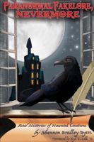 Paranormal Fakelore, Nevermore: Real Histories of Haunted Locations 1387096567 Book Cover