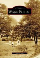 Wake Forest (Images of America: North Carolina) 0738553794 Book Cover