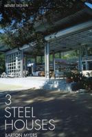 3 Steel Houses: Barton Myers Associates----House Design Series II (House Design) 1876907894 Book Cover