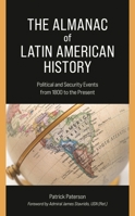The Almanac of Latin American History: Political and Security Events from 1800 to the Present 1538186837 Book Cover