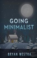 Going Minimalist 1539529959 Book Cover