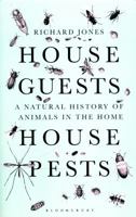 House Guests, House Pests: A Natural History of Animals in the Home 1472921852 Book Cover