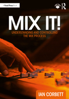 Mix It!: Understanding and Controlling the Mix Process 1032817070 Book Cover