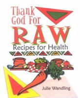 Thank God for Raw 0971899002 Book Cover