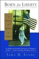 Born for Liberty: A History of Women in America 0684834987 Book Cover