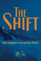 The Shift: How to Awaken to the Aliveness Within 197403433X Book Cover
