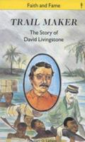 Trail Maker: The Story of David Livingstone 071882489X Book Cover