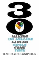 30: MAKING 30 MILLION CAREER GOALS COME TRUE 1735573833 Book Cover