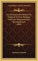 Das Pronomen Bei Moliere Im Vergleich Zu Dem Heutigen Und Dem Altfranzosischen Sprachgebrauch (1885) 1141509148 Book Cover