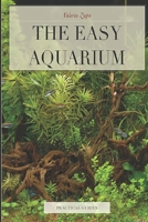 The Easy Aquarium 8890701587 Book Cover