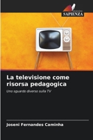 La televisione come risorsa pedagogica (Italian Edition) 6208384214 Book Cover