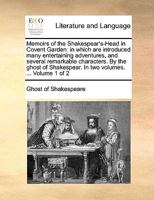 Memoirs of the Shakespear's-Head in Covent Garden: in which are introduced many entertaining adventures, and several remarkable characters. By the ... In two volumes. ... Volume 1 of 2 1170655483 Book Cover