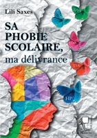 Sa phobie scolaire, ma délivrance: Un voyage au pays des zèbres et de ses troubles associés 2381271031 Book Cover