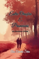 Entre Orações E Promessas: Um Romance Cristão B0GNKMT26N Book Cover