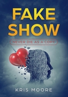 Fake Show: Never die as a copy 374944708X Book Cover