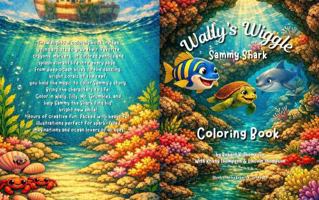 Wally's Wiggle Sammy Shark: Coloring Book 1764725441 Book Cover