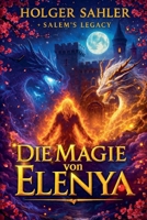 Die Magie von Elenya (German Edition) B0GJRKYC81 Book Cover