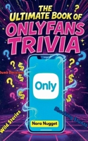 OnlyFans Trivia: Shocking Revelations and Wild Stories B0FHTRMJ4T Book Cover