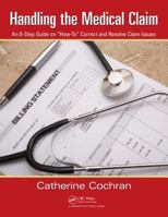 A Step-by-Step Guideline: How to Bill and Collect on a Claim for Services Provided in a Physician's Office 1439856249 Book Cover